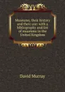 Museums, their history and their use: with a bibliography and list of museums in the United Kingdom - David Murray