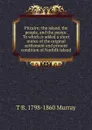 Pitcairn: the island, the people, and the pastor. To which is added a short notice of the original settlement and present condition of Norfolk Island - T B. 1798-1860 Murray