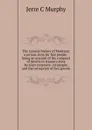 The comical history of Montana: a serious story for free people : being an account of the conquest of America.s treasure state by alien corporate . its people, and the corruption of free govern - Jerre C Murphy