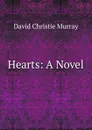 Hearts: A Novel - Murray David Christie