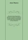 Mentoria, Or, the Young Ladies Instructor: In Familiar Conversations On Moral and Entertaining Subjects : Calculated to Improve Young Minds, in the . Well As Ornamental, Parts of Female Education - Ann Murry