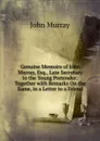 Genuine Memoirs of John Murray, Esq., Late Secretary to the Young Pretender: Together with Remarks On the Same, in a Letter to a Friend - John Murray