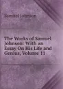 The Works of Samuel Johnson: With an Essay On His Life and Genius, Volume 11 - Johnson Samuel