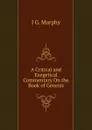 A Critical and Exegetical Commentary On the Book of Genesis - J G. Murphy