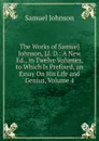The Works of Samuel Johnson, Ll. D.: A New Ed., in Twelve Volumes, to Which Is Prefixed, an Essay On His Life and Genius, Volume 4 - Johnson Samuel