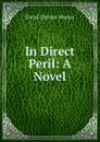 In Direct Peril: A Novel - Murray David Christie