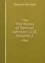 The Works of Samuel Johnson, Ll.D, Volume 2 - Johnson Samuel