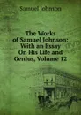 The Works of Samuel Johnson: With an Essay On His Life and Genius, Volume 12 - Samuel Johnson