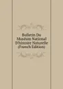 Bulletin Du Museum National D.histoire Naturelle (French Edition) - 