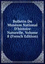 Bulletin Du Museum National D.histoire Naturelle, Volume 8 (French Edition) - 