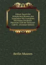 Fuhrer Durch Die Koniglichen Museen Am Lustgarten Mit Ausnahme Des Kaiser-Friedrich-Museums Und Der National-Galerie . (German Edition) - Berlin Museen