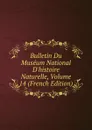 Bulletin Du Museum National D.histoire Naturelle, Volume 14 (French Edition) - 