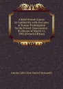 A Brief French Course in Conformity with the Laws of Syntax Promulgated by the French Government: By Decree of March 11, 1901 (French Edition) - Antoine Jules César Vencesl Muzzarelli