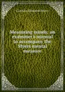 Measuring minds; an examiner.s manual to accompany the Myers mental measure - Caroline Elizabeth Myers