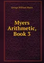 Myers Arithmetic, Book 3 - Myers George William