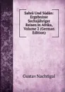 Sahra Und Sudan: Ergebnisse Sechsjahriger Reisen in Afrika, Volume 2 (German Edition) - Gustav Nachtigal