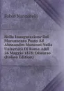 Nella Inaugurazione Del Monumento Posto Ad Alessandro Manzoni Nella Universita Di Roma Addi 26 Maggio 1878: Discorso (Italian Edition) - Fabio Nannarelli