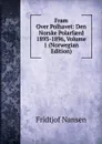 Fram Over Polhavet: Den Norske Polarfaerd 1893-1896, Volume 1 (Norwegian Edition) - Fridtjof Nansen