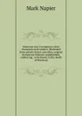 Montrose and Covenanters, their characters and conduct, illustrated from private letters and other original documents hitherto unpublished, embracing . in Scotland, to the death of Montrose - Mark Napier