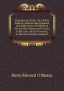 Napoleon in Exile: Or, a Voice from St. Helena. the Opinions and Reflections of Napoleon On the Most Important Events of His Life and Government, in His Own Words, Volume 2 - Barry Edward O'Meara