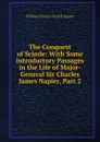 The Conquest of Scinde: With Some Introductory Passages in the Life of Major-General Sir Charles James Napier, Part 2 - William Francis Patrick Napier
