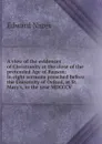 A view of the evidences of Christianity at the close of the pretended Age of Reason: in eight sermons preached before the University of Oxford, at St. Mary.s, in the year MDCCCV - Edward Nares