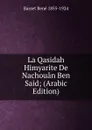 La Qasidah Himyarite De Nachouan Ben Said; (Arabic Edition) - Basset René 1855-1924