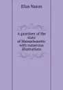 A gazetteer of the state of Massachusetts: with numerous illustrations - Elias Nason