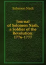 Journal of Solomon Nash, a Soldier of the Revolution: 1776-1777 - Solomon Nash