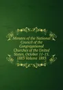Minutes of the National Council of the Congregational Churches of the United States, October 11-15, 1883 Volume 1883 - 