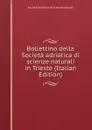 Bollettino della Societa adriatica di scienze naturali in Trieste (Italian Edition) - Società adriatica di scienze naturali