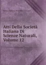 Atti Della Societa Italiana Di Scienze Naturali, Volume 12 - Società italiana di scienze naturali