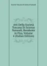 Atti Della Societa Toscana Di Scienze Naturali, Residente in Pisa, Volume 4 (Italian Edition) - Società Toscana Di Scienze Naturali