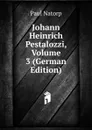 Johann Heinrich Pestalozzi, Volume 3 (German Edition) - Paul Natorp