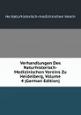 Verhandlungen Des Naturhistorisch-Medizinischen Vereins Zu Heidelberg, Volume 4 (German Edition) - He Naturhistorisch-medizinischen Verein