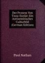 Der Prozess Von Tisza-Eszlar: Ein Antisemitisches Culturbild (German Edition) - Paul Nathan