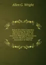 Report of a Joint Committee Representing the National Education Association, the American Philological Association and the Modern Language Association of America - Allen G. Wright