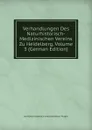 Verhandlungen Des Naturhistorisch-Medizinischen Vereins Zu Heidelberg, Volume 3 (German Edition) - He Naturhistorisch-medizinischen Verein