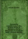Histoire De L.etablissement: Des Progres, Et De La Decadence De La Monarchie Des Goths En Italie . (French Edition) - Joseph Naudet