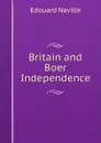 Britain and Boer Independence - Edouard Naville