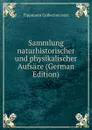 Sammlung naturhistorischer und physikalischer Aufsaze (German Edition) - Tippmann Collection ncrs