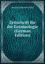Zeitschrift fur die Entomologie (German Edition) - Metcalf Collection NCRS