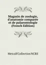 Magasin de zoologie, d.anatomie comparee et de palaeontologie (French Edition) - Metcalf Collection NCRS