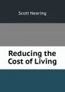 Reducing the Cost of Living - Nearing Scott