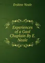 Experiences of a Gaol Chaplain By E. Neale. - Erskine Neale