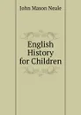 English History for Children - John Mason Neale