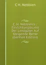 C. H. Nebbien.s .: Einrichtungskunst Der Landguter Auf Steigende Rente (German Edition) - C H. Nebbien