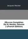 OEuvres Completes De M. Necker, Volume 2 (French Edition) - Jacques Necker