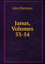 Janus, Volumes 53-54 - John Sherman