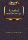 Practical methodology - George Wallace. [from old catalog] Neet